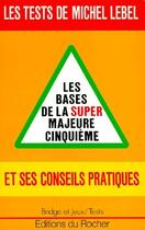 Couverture du livre « Les bases de la super majeure cinquième et ses conseils pratiques » de Michel Lebel aux éditions Rocher