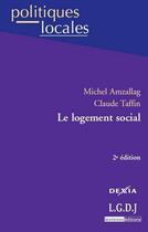 Couverture du livre « Le logement social (2e édition) » de Amzallag/Taffin aux éditions Lgdj