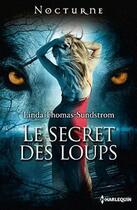 Couverture du livre « Le secret des loups » de Linda Thomas-Sundstrom aux éditions Harlequin