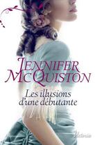 Couverture du livre « Les illusions d'une débutante » de Jennifer Mcquiston aux éditions Harlequin