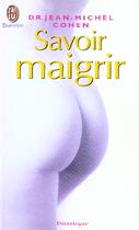 Couverture du livre « Savoir maigrir » de Jean-Michel Cohen aux éditions J'ai Lu