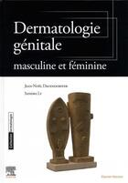 Couverture du livre « Dermatologie génitale : masculine et féminine » de Dan Lipsker et Jean-Noel Dauendorffer et Sandra Ly aux éditions Elsevier-masson