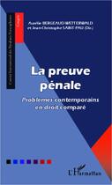 Couverture du livre « La préuve pénale ; problèmes contemporains en droit comparé » de Jean-Christophe Saint-Pau et Aurelie Bergeaud-Wetterwald aux éditions Editions L'harmattan