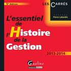 Couverture du livre « L'essentiel de l'histoire de la gestion (5e édition) » de Pierre Labardin aux éditions Gualino