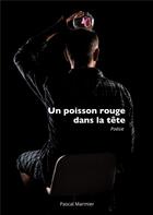 Couverture du livre « Un poisson rouge dans la tête » de Pascal Marmier aux éditions Books On Demand