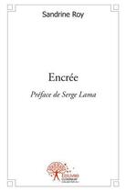 Couverture du livre « Encree » de Sandrine Roy aux éditions Edilivre