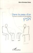 Couverture du livre « Dans la peau d'un psy ; impressions de séances de psychothérapie » de Marie-Veronique Clancy aux éditions L'harmattan