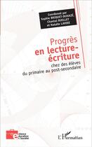 Couverture du livre « Progrès en lecture-écriture ; chez des élèves du primaire au post-secondaire » de  aux éditions L'harmattan