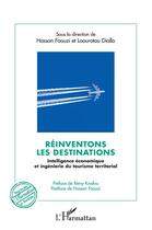 Couverture du livre « Reinventons les destinations - intelligence economique et ingenierie du tourisme territorial - prefa » de Diallo/Faouzi aux éditions L'harmattan