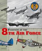 Couverture du livre « Les chasseurs de la 8th air force » de Gerard Paloque aux éditions Histoire Et Collections