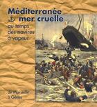 Couverture du livre « Méditerranée, mer cruelle, au temps des navires à vapeur » de Musee Saint-Raphael aux éditions Gehess