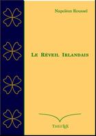 Couverture du livre « Le réveil irlandais » de Napoleon Roussel aux éditions Theotex
