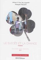 Couverture du livre « Le succès et la chance ; success and chance » de Francois Vallet aux éditions Bne