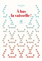 Couverture du livre « À bas la vaisselle ! » de Mens Yann aux éditions Thierry Magnier