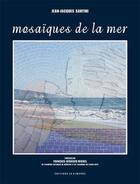 Couverture du livre « Mosaïques de la mer » de Jean-Jacques Santini aux éditions La Simarre