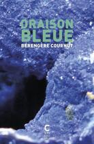 Couverture du livre « Oraison bleue » de Berengere Cournut aux éditions Cambourakis