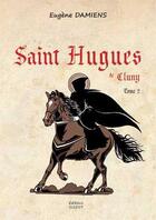Couverture du livre « Saint Hugues de Cluny - Tome II : BD » de Damiens Eugene aux éditions Sigest
