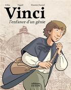 Couverture du livre « Vinci, l'enfance d'un génie » de Ceka et Yigael et Florent Daniel aux éditions Faton Jeunesse