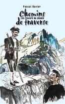 Couverture du livre « Chemins de traverse : les travers du chemin » de Pascal Ravier aux éditions Monhelios