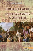 Couverture du livre « Les coulisses revisitées du christianisme : L'évangile selon Barnabé » de Didier De Tavernier aux éditions Code9