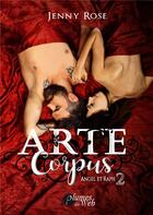 Couverture du livre « Arte corpus 4 ; Angel et Raph 2 » de Jenny Rose aux éditions Plumes Du Web