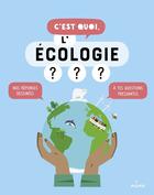 Couverture du livre « C'est quoi ; l'écologie ? » de Jacques Azam et Sophie Dussaussois aux éditions Milan