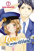 Couverture du livre « Love under arrest Tome 7 » de Maki Miyoshi aux éditions Delcourt