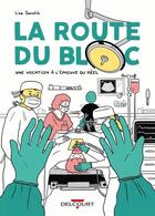 Couverture du livre « La route du bloc : une vocation à l'épreuve du réel » de Lisa Sanchis aux éditions Delcourt