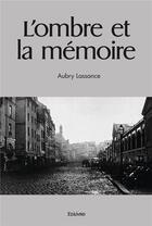 Couverture du livre « L'ombre et la memoire » de Lassance Aubry aux éditions Edilivre