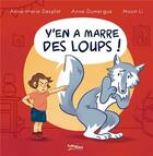 Couverture du livre « Y'en a marre des loups ! » de Anne Dumergue et Moon Li et Anne-Marie Desplat aux éditions Tuttistori