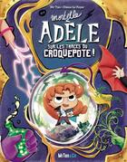 Couverture du livre « Mortelle Adèle : Sur les traces du Croquepote » de Mr Tan et Diane Le Feyer aux éditions Mr Tan And Co