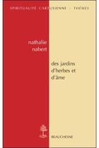 Couverture du livre « Des jardins d'herbes et d'âme » de Nathalie Nabert aux éditions Beauchesne