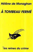 Couverture du livre « À tombeau fermé » de Helene De Monaghan aux éditions Editions Du Masque