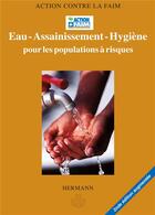 Couverture du livre « Eau, assainissement, hygiène pour les populations à risques » de Action Contre La Fai aux éditions Hermann