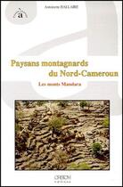 Couverture du livre « Paysans montagnards du Nord-Cameroun ; les monts Mandara » de Antoinette Hallaire aux éditions Ird