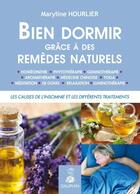 Couverture du livre « Bien dormir ; grâce aux remèdes naturels » de Maryline Hourlier aux éditions Dauphin