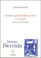 Couverture du livre « Genèses, généalogies, genres et le génie ; les secrets de l'archive » de Jacques Derrida aux éditions Galilee