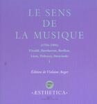 Couverture du livre « Le sens de la musique t.1 ; 1750-1900 » de Violaine Anger aux éditions Rue D'ulm