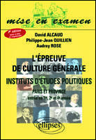 Couverture du livre « Epreuve de culture generale (l') - iep ( paris et province) - entree en 1re, 2e et 4e annee - 2e ed » de Alcaud/Quillien/Rose aux éditions Ellipses