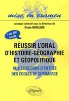 Couverture du livre « Réussir l'oral d'histoire-géographie et géopolitique aux concours d'entrée des écoles de commerce » de Alain Nonjon aux éditions Ellipses