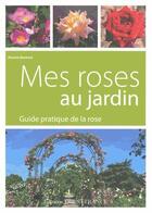 Couverture du livre « Mes roses au jardin » de Pierrick Eberhard aux éditions Ouest France