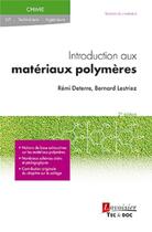 Couverture du livre « Introduction aux matériaux polymères (2e édition) » de Remi Deterre aux éditions Tec Et Doc