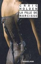 Couverture du livre « La fille de Narcisse » de Craig Holden aux éditions Rivages