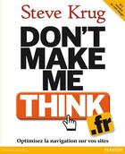 Couverture du livre « Don't make me think ; optimisez la navigation sur vos sites » de Steve Krug et Roger Black aux éditions Pearson