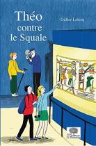 Couverture du livre « Théo contre le squale » de Didier Leterq aux éditions Le Pommier