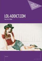 Couverture du livre « Lol-addict.com » de Yves De La Tullaye aux éditions Publibook