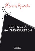 Couverture du livre « Lettres a ma génération » de Sarah Roubato aux éditions Michel Lafon