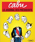 Couverture du livre « Le journal des présidents » de Cabu aux éditions Michel Lafon