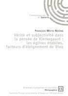 Couverture du livre « Vérité et subjectivité dans la pensée de Kierkegaard ; les églises établies, facteurs d'éloignement de Dieu » de Francois Moto Ndong aux éditions Connaissances Et Savoirs