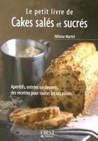 Couverture du livre « Le petit livre de cakes salés et sucrés » de Heloise Martel aux éditions First